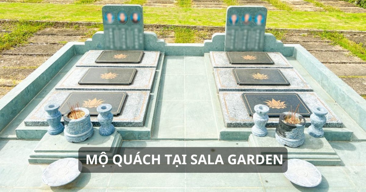 Các loại mộ quách tại Sala Garden