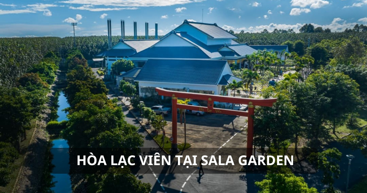 Đôi nét về Hòa Lạc Viên Sala Garden