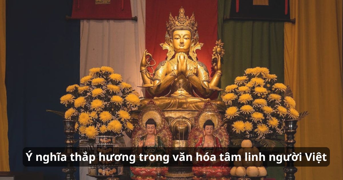Ý nghĩa thắp hương trong đời sống tinh thần của người Việt