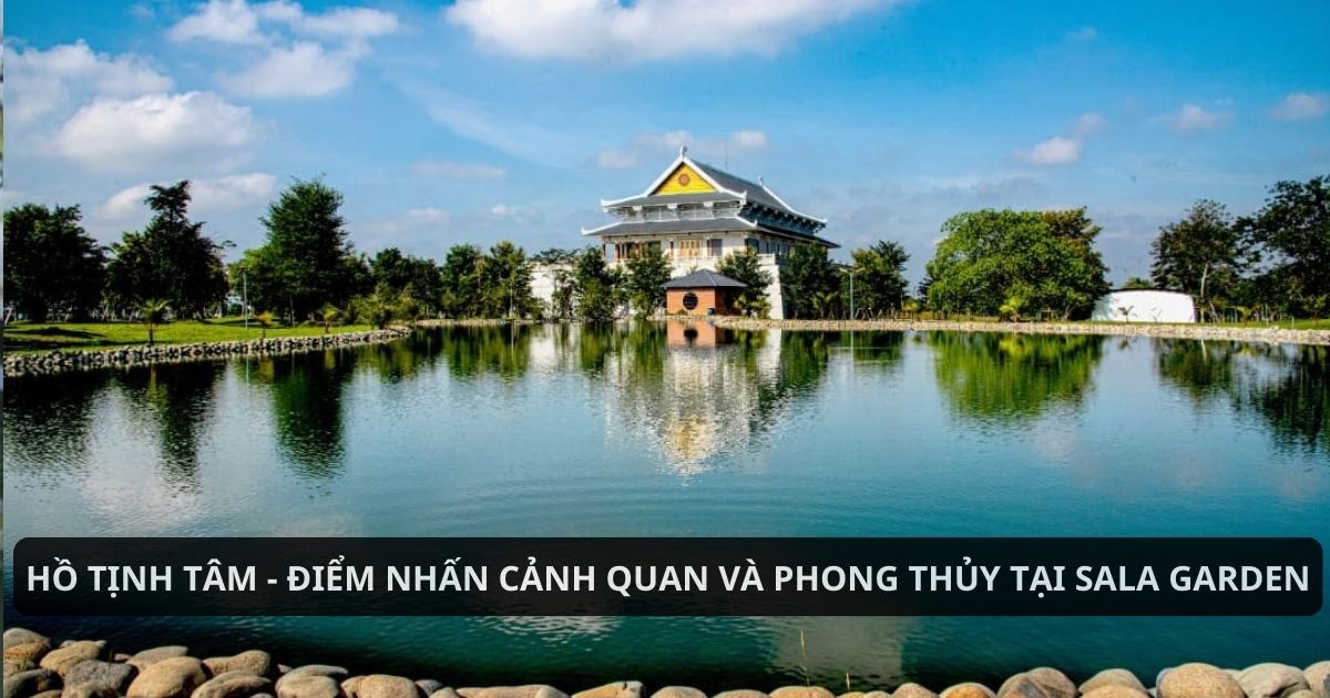 Hồ tịnh tâm tại Sala Garden