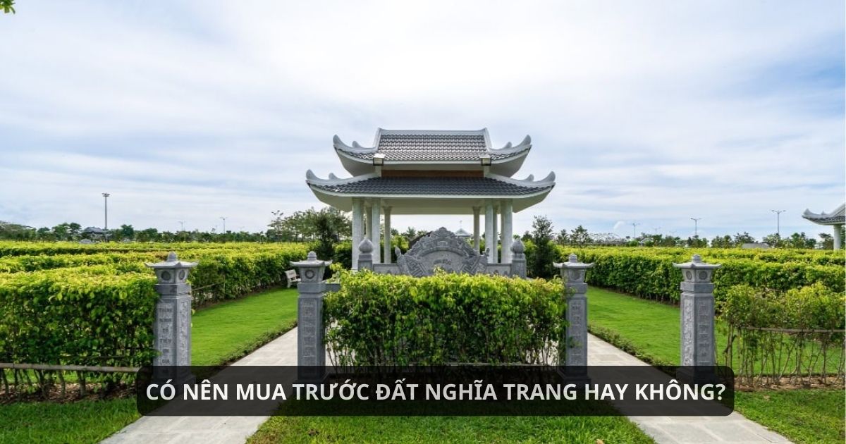Ý nghĩa của việc mua trước đất nghĩa trang