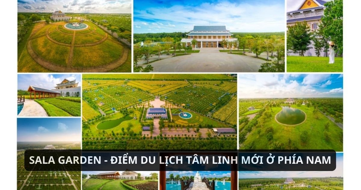 Sala Garden du lịch tâm linh phía Nam với không gian yên tỉnh, mát mẻ