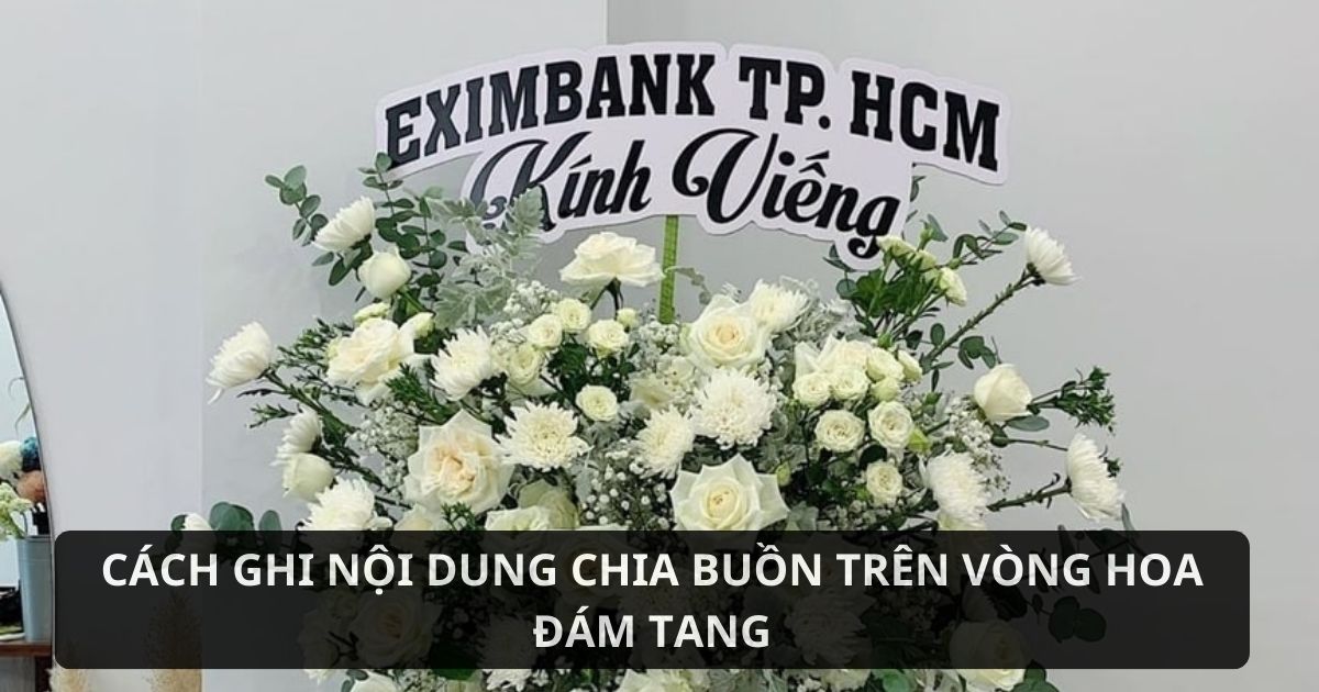 Ghi nội dung chia buồn một cách thành kính nhất